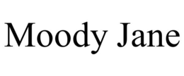 MOODY JANE