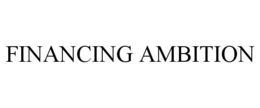 FINANCING AMBITION