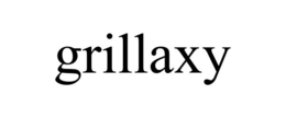 GRILLAXY