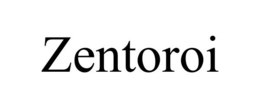 ZENTOROI