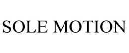 SOLE MOTION