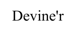 DEVINE'R