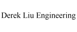 DEREK LIU ENGINEERING