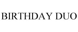 BIRTHDAY DUO