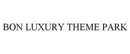 BON LUXURY THEME PARK