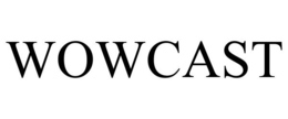 WOWCAST