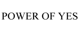 POWER OF YES