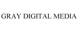 GRAY DIGITAL MEDIA