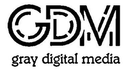 GDM GRAY DIGITAL MEDIA