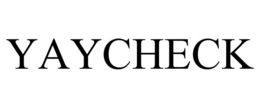 YAYCHECK