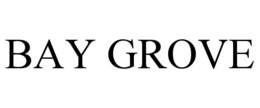 BAY GROVE
