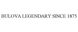 BULOVA LEGENDARY SINCE 1875
