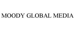 MOODY GLOBAL MEDIA