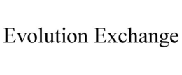 EVOLUTION EXCHANGE