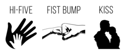 HIGH-FIVE FIST BUMP KISS