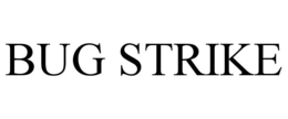 BUG STRIKE