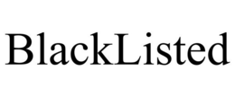 BLACKLISTED