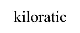 KILORATIC