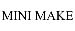 MINI MAKE