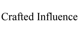 CRAFTED INFLUENCE