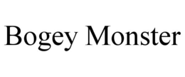 BOGEY MONSTER