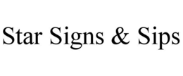 STAR SIGNS & SIPS