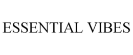 ESSENTIAL VIBES