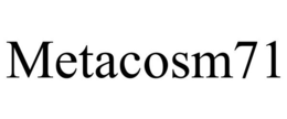 METACOSM71