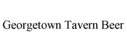 GEORGETOWN TAVERN BEER