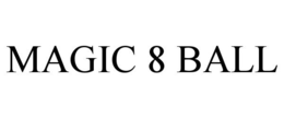 MAGIC 8 BALL