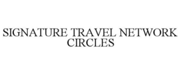 SIGNATURE TRAVEL NETWORK CIRCLES
