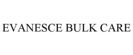 EVANESCE BULK CARE