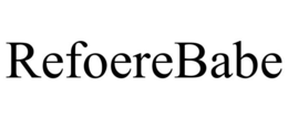 REFOEREBABE