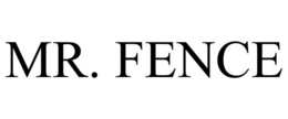 MR. FENCE