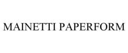 MAINETTI PAPERFORM