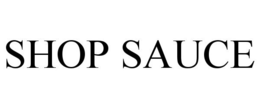 SHOP SAUCE