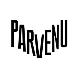PARVENU