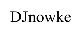 DJNOWKE