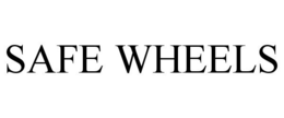 SAFE WHEELS