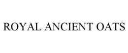 ROYAL ANCIENT OATS
