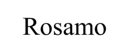 ROSAMO