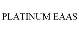 PLATINUM EAAS