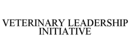 VETERINARY LEADERSHIP INITIATIVE