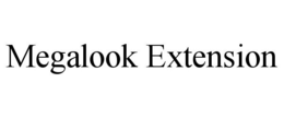 MEGALOOK EXTENSION