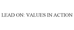 LEAD ON: VALUES IN ACTION