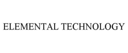 ELEMENTAL TECHNOLOGY