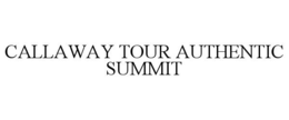 CALLAWAY TOUR AUTHENTIC SUMMIT