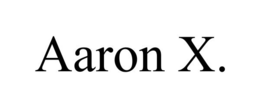 AARON X.