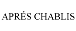 APRÉS CHABLIS