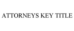 ATTORNEYS KEY TITLE
